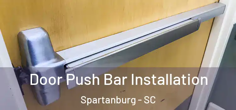 Door Push Bar Installation Spartanburg - SC