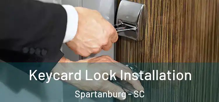 Keycard Lock Installation Spartanburg - SC