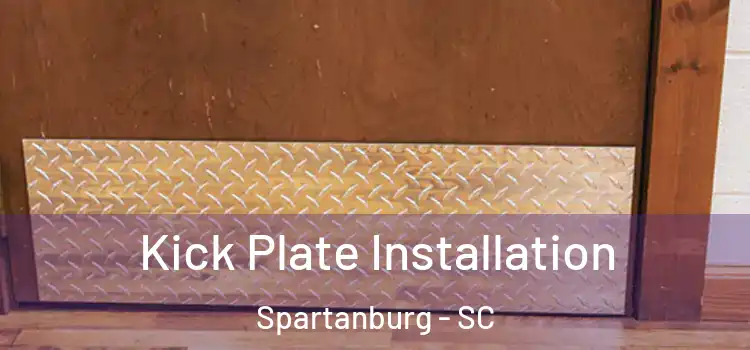 Kick Plate Installation Spartanburg - SC