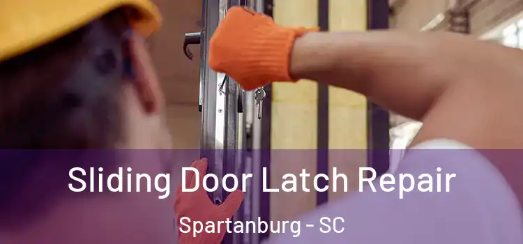 Sliding Door Latch Repair Spartanburg - SC