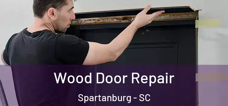 Wood Door Repair Spartanburg - SC